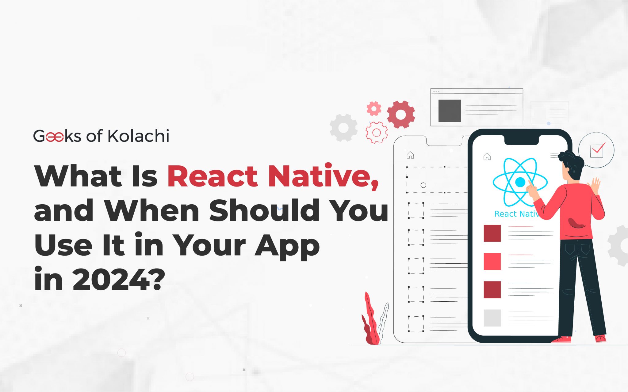 React Native, And When Should You Use It In Your App In 2024?