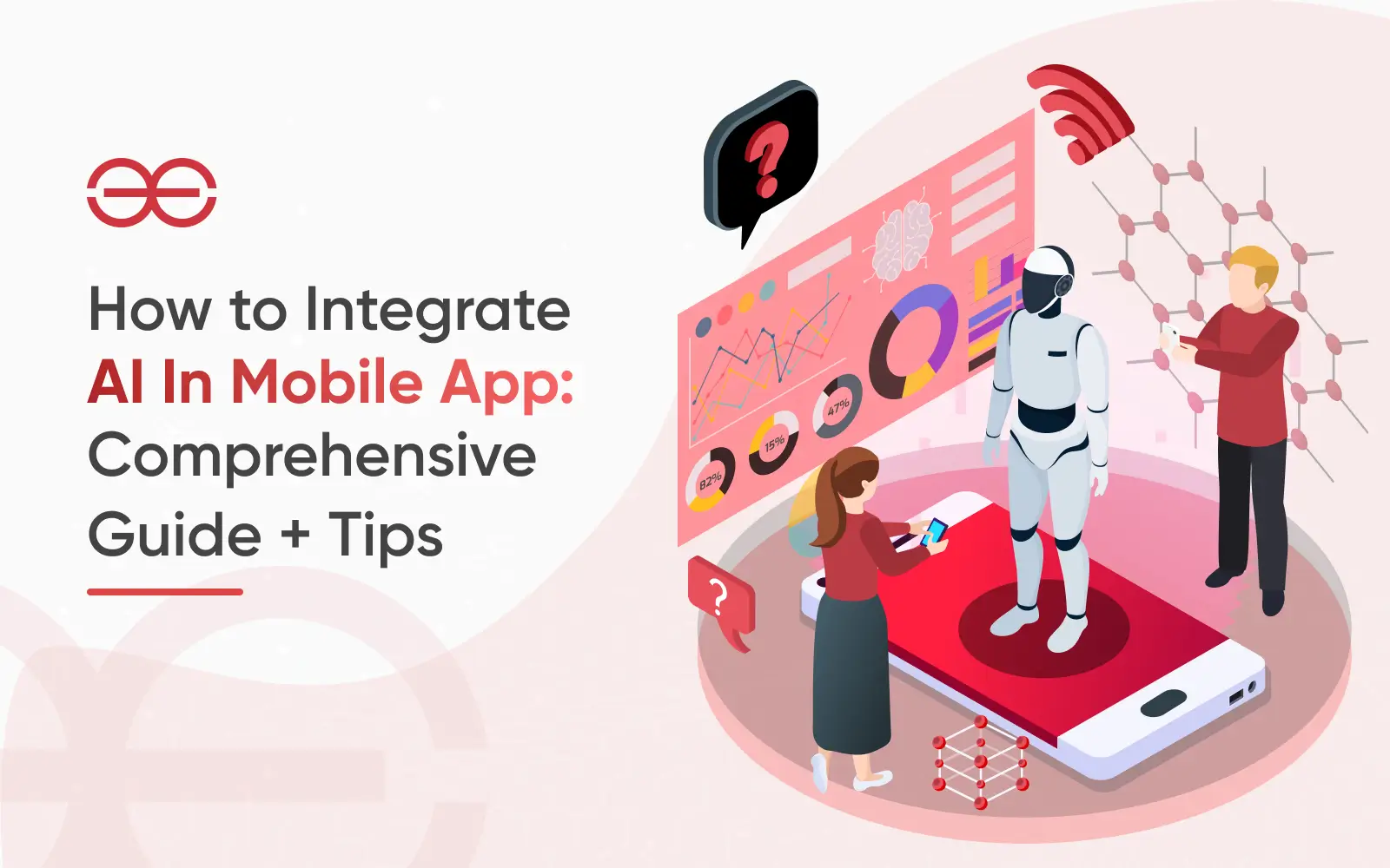 How-to-Integrate-AI-In-Mobile-App-Compressive-Guide-Tips