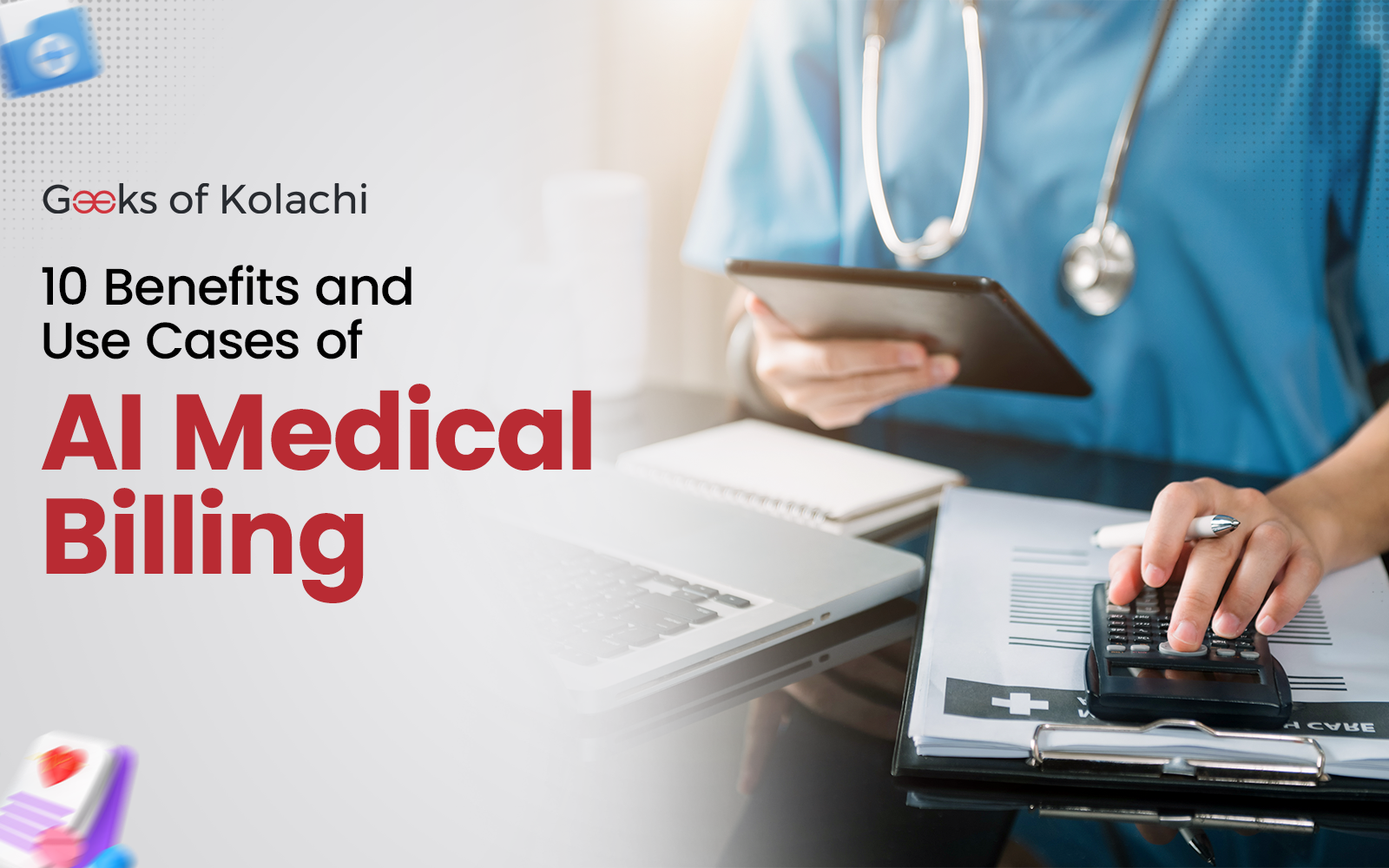 A healthcare professional using a tablet and calculator while working on medical billing, with a laptop and medical document visible on the desk. The title on the image reads "10 Benefits and Use Cases of AI Medical Billing.