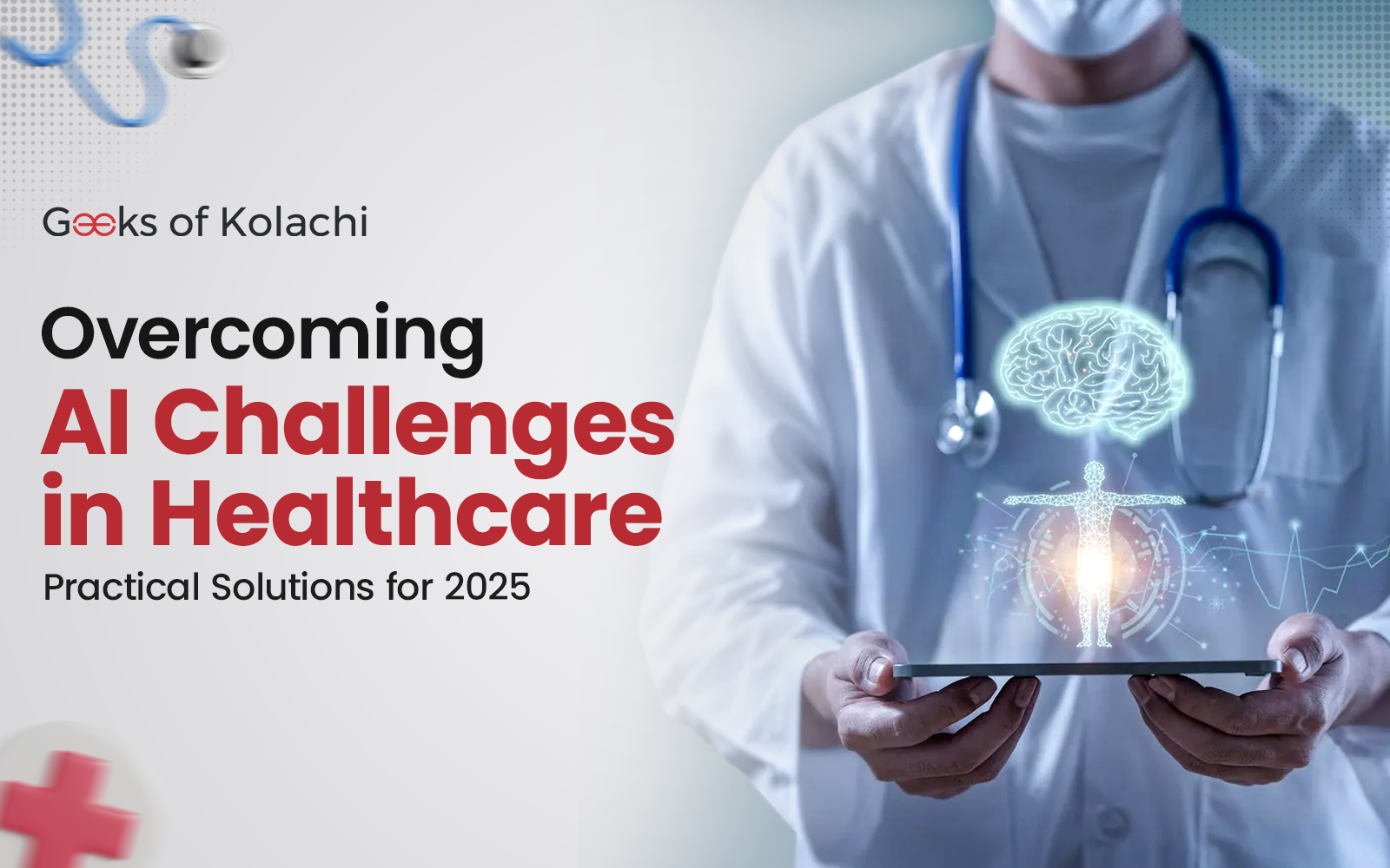 Doctor using AI in healthcare to address challenges with data, ethics, and integration in 2025