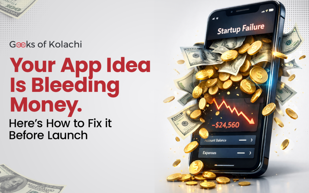 Your App Idea Is Bleeding Money. Here’s How to Fix It Before Launch