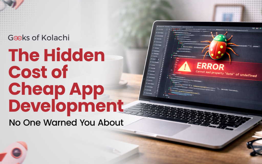 The Hidden Cost of Cheap App Development No One Warned You About
