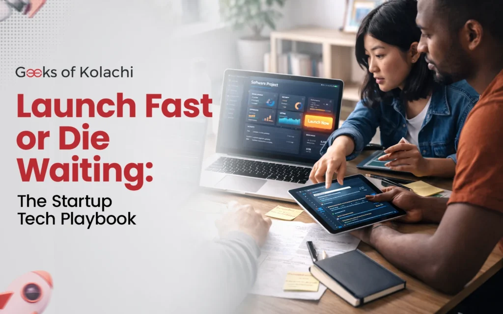 Launch Fast or Die Waiting: The Startup Tech Playbook