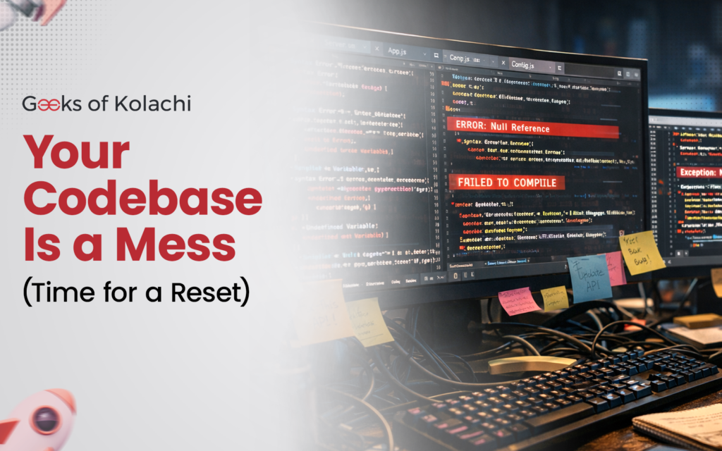 Your Codebase Is a Mess. Time for a Reset.